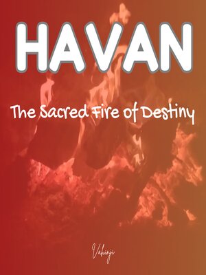 cover image of HAVAN – the Sacred Fire of Destiny